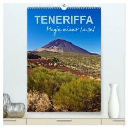 Teneriffa - Magie einer Insel (hochwertiger Premium Wandkalender 2025 DIN A2 hoch), Kunstdruck in Hochglanz