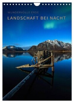 Landschaft bei Nacht (Wandkalender 2025 DIN A4 hoch), CALVENDO Monatskalender