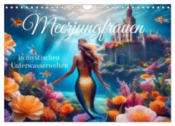 Meerjungfrauen in mystischen Unterwasserwelten (Wandkalender 2025 DIN A4 quer), CALVENDO Monatskalender