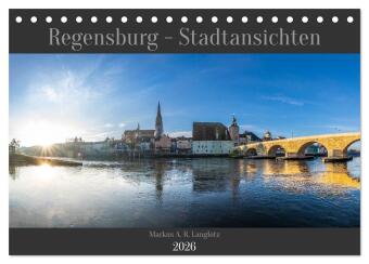 Regensburg - Stadtansichten (Tischkalender 2026 DIN A5 quer), CALVENDO Monatskalender