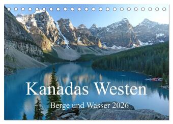 Kanadas Westen - Berge und Wasser (Tischkalender 2026 DIN A5 quer), CALVENDO Monatskalender