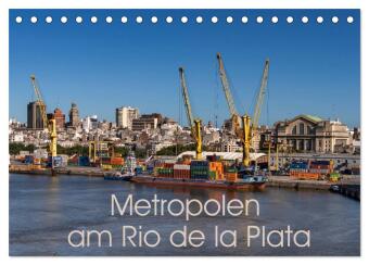 Metropolen am Rio de la Plata (Tischkalender 2026 DIN A5 quer), CALVENDO Monatskalender