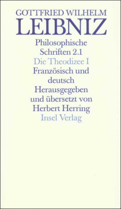 Philosophische Schriften, 5 Bde. in 6 Tl.-Bdn., Bd. 2, Die Theodizee. Essais de Theodicee, in 2 Tl.-Bdn.