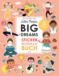 Little People, Big Dreams: Sticker-Mitmach-Buch