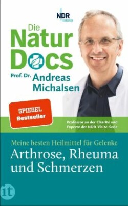 Die Natur-Docs - Meine besten Heilmittel für Gelenke. Arthrose, Rheuma und Schmerzen