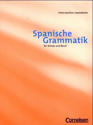 Spanische Grammatik - Für Schule und Beruf