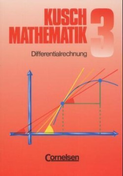 Mathematik, Neuausgabe, Bd. 3, Kusch: Mathematik - Bisherige Ausgabe - Band 3