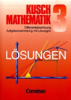 Mathematik, Neuausgabe, Bd. 3, Kusch: Mathematik - Bisherige Ausgabe - Band 3