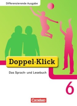 Doppel-Klick - Das Sprach- und Lesebuch - Differenzierende Ausgabe - 6. Schuljahr