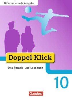 Doppel-Klick - Das Sprach- und Lesebuch - Differenzierende Ausgabe - 10. Schuljahr