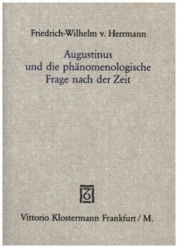 Augustinus und die phänomenologische Frage nach der Zeit