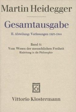 Vom Wesen der menschlichen Freiheit. Einleitung in die Philosophie (Sommersemester 1930)
