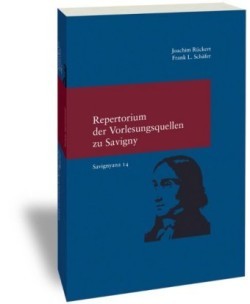 Repertorium der Vorlesungsquellen zu Friedrich Carl von Savigny