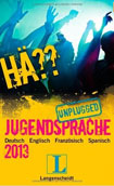 Ha?? Jugendsprache Unplugged 2013