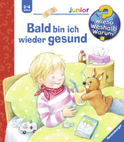 Wieso? Weshalb? Warum? junior, Band 45: Bald bin ich wieder gesund