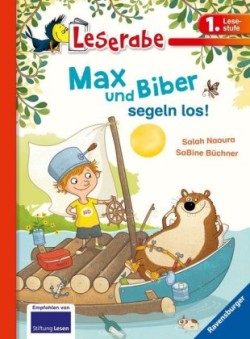 Leserabe - 1. Lesestufe: Max und Biber segeln los!