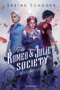 The Romeo & Juliet Society, Band 1: Rosenfluch (SPIEGEL-Bestseller-Autorin |Knisternde Romantasy | Limitierte Auflage mit Farbschnitt)