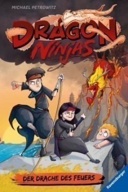 Dragon Ninjas, Band 2: Der Drache des Feuers | Drachenstarkes Kinderbuch ab 8 Jahre | Cooles Geschenk für Jungs und Mädchen