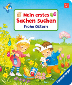 Mein erstes Sachen suchen: Frohe Ostern, Pappbilderbuch ab 12 Monaten, Bilderbuch ab 1 Jahr