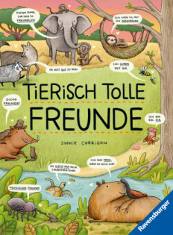 Tierisch tolle Freunde - Das etwas andere Sachbuch zum Thema Tiere für Kinder ab 7 Jahre