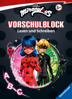 Miraculous Mein Vorschulblock Lesen und Schreiben - Konzentration, Erstes Lesen und Schreiben und Rätseln ab 5 Jahren - Spielerisches Lernen für Fans von Ladybug und Cat Noir ab Vorschule