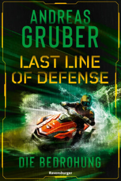 Last Line of Defense, Band 2: Die Bedrohung. Action-Thriller von Nr. 1 SPIEGEL Bestseller-Autor Andreas Gruber!