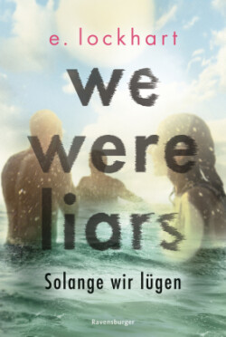 We Were Liars - Solange wir lugen (Lugner-Reihe 1)