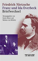 Friedrich Nietzsche / Franz und Ida Overbeck: Briefwechsel