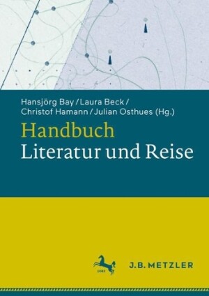 Handbuch Literatur und Reise