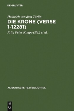Die Krone (Verse 1-12281) Nach der Handschrift 2779 der OEsterreichischen Nationalbibliothek