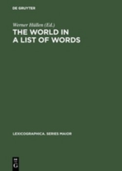 world in a list of words [19.-21. November 1992, Universitat Gesamthochschule Essen, Kolloquium zum Thema " Die Welt in einer Liste von Woertern"]