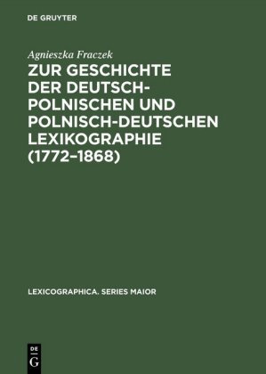 Zur Geschichte der deutsch-polnischen und polnisch-deutschen Lexikographie (1772-1868)
