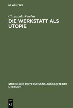 Werkstatt als Utopie