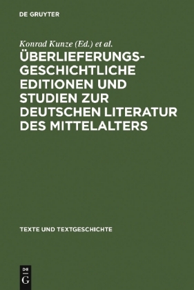 Überlieferungsgeschichtliche Editionen Und Studien Zur Deutschen Literatur Des Mittelalters Kurt Ruh Zum 75. Geburtstag