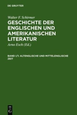 Geschichte der englischen und amerikanischen Literatur, Studienausg., 2 Bde. in 4 Tl.-Bdn., Bd. 1/1, Altenglische und Mittelenglische Zeit