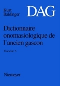 Dictionnaire onomasiologique de l´ancien gascon (DAG) Dictionnaire onomasiologique de l'ancien gascon (DAG)