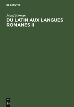 Du latin aux langues romanes II Nouvelles etudes de linguistique historique