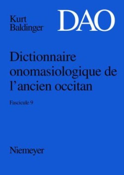 Baldinger, Kurt Dictionnaire Onomasiologique de L'Ancien Occitan (DAO). Fascicule 9
