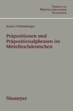Pr�positionen und Pr�positionalphrasen im Mittelhochdeutschen