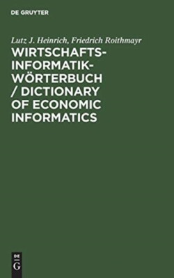 Wirtschaftsinformatik-W�rterbuch / Dictionary of Economic Informatics