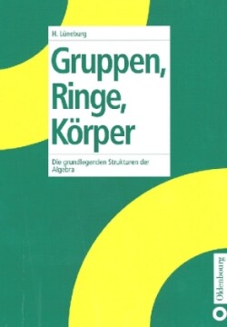 Gruppen, Ringe, K�rper