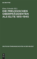 Preu�ischen Oberpr�sidenten als Elite 1815-1945
