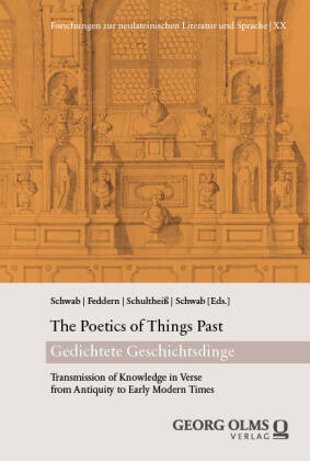 The Poetics of Things Past / Gedichtete Geschichtsdinge