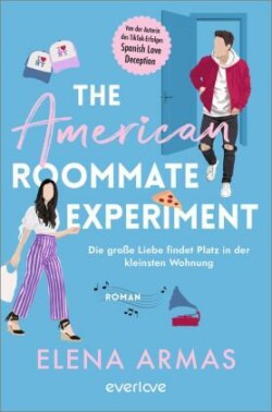 The American Roommate Experiment - Die große Liebe findet Platz in der kleinsten Wohnung