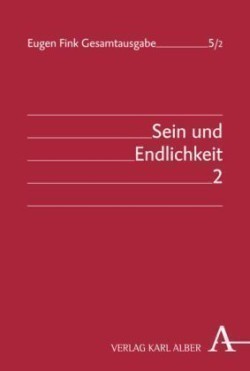 Eugen Fink Gesamtausgabe / Sein und Endlichkeit
