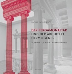 Der Pergamon-Altar und der Architekt Hermogenes