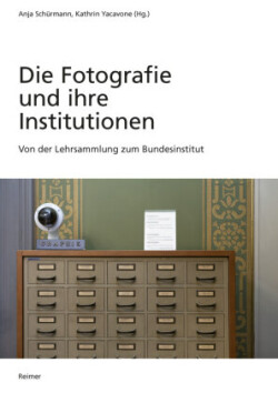 Die Fotografie und ihre Institutionen