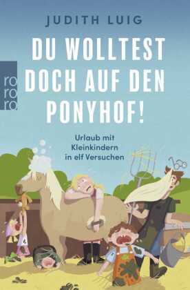 Du wolltest doch auf den Ponyhof!