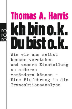 Ich bin o.k. Du bist o.k.