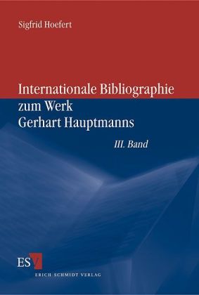 Internationale Bibliographie zum Werk Gerhart Hauptmanns -  - III. Band. Bd.3